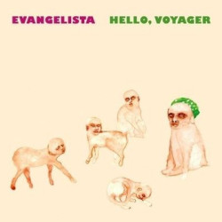 Виниловая пластинка Evangelista - Hello; Voyager