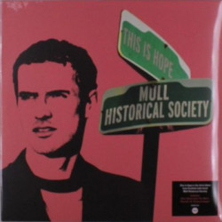 Виниловая пластинка Mull Historical Society - This Is Hope (140g Black Vinyl)