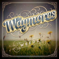 Виниловая пластинка The Waymores - Weeds