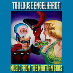 Виниловая пластинка Toulouse Engelhardt - Music From The Martian Gras (Black Vinyl)