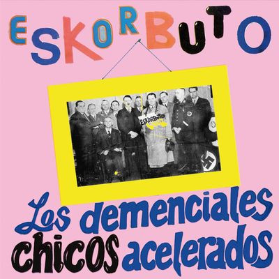 Виниловая пластинка Eskorbuto - Los Demenciales Chicos Acelera
