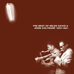 Виниловая пластинка Miles Davis - The Best Of Miles Davis &amp; John Coltrane (1955-1961) (LP)