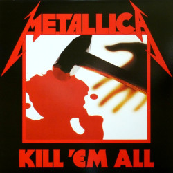 Виниловая пластинка Metallica - Kill 'Em All (LP)