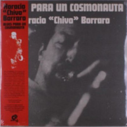 Виниловая пластинка Horacio "Chivo" Borraro - Blues Para Un Cosmonauta