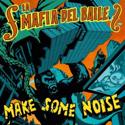 Виниловая пластинка La Mafia Del Baile - Make Some Noise