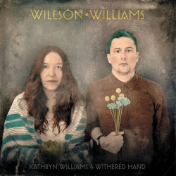 Виниловая пластинка Kathryn Williams &amp; Withered Hand - Wilson Williams