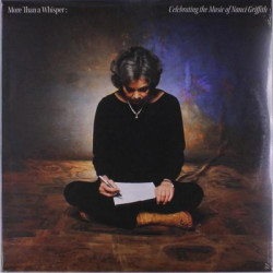 Виниловая пластинка Various Artists - More Than A Whisper: Celebrating The Music Of Nanci Griffith