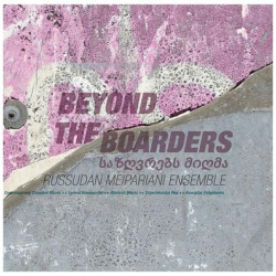 Виниловая пластинка Russudan Meipariani Ensemble - Beyond The Boarders
