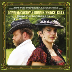 Виниловая пластинка Dawn Mccarthy And Bonnie "Prince" Billy - What The Brothers Sang