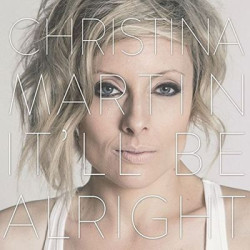 Виниловая пластинка Christina Martin - Itll Be Alright