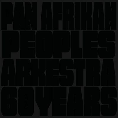 Pan Afrikan Peoples Arkestra - 60 Years (LP)