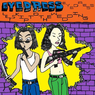 Виниловая пластинка Eyedress - Let's Skip To The Wedding