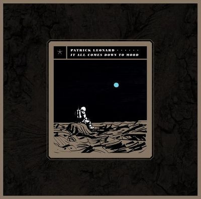 Виниловая пластинка Patrick Leonard - It All Comes Down To Mood (LP)