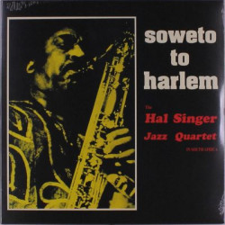 Виниловая пластинка The Hal Singer Jazz Quartet - Soweto To Harlem