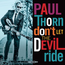 Виниловая пластинка Thorn Paul - Dont Let The Devil Ride