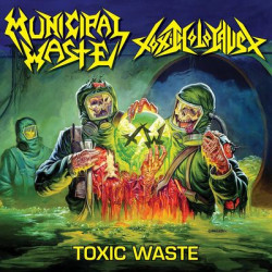 Виниловая пластинка Municipal Waste - Toxic Holocaust-Toxic Waste
