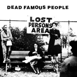 Виниловая пластинка Dead Famous People - Lost Person'S Area