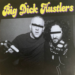 Виниловая пластинка Big Dick Hustlers - Bitches &amp; Ho'S B/W Just A Friend