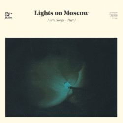 Виниловая пластинка Lights On Moscow - Aorta Songs - Part 1