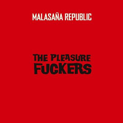 Виниловая пластинка The Pleasure Fuckers - Malasaña Republic