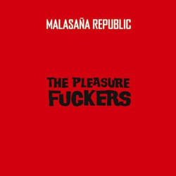 Виниловая пластинка The Pleasure Fuckers - Malasaña Republic