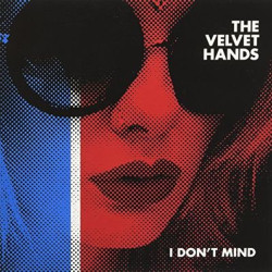 Виниловая пластинка The Velvet Hands - I Don’T Mind