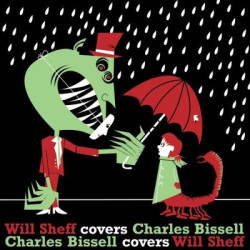 Виниловая пластинка Will Sheff Covers Charles Bissell Charles Bissell Covers Will Sheff - Will Sheff