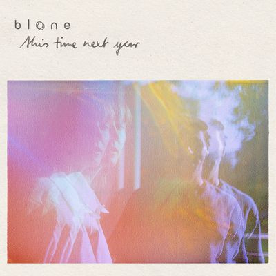 Виниловая пластинка Blone - This Time Next Year (LP)