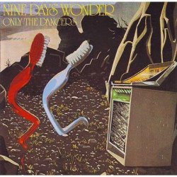 Виниловая пластинка Nine Days' Wonder - Only The Dancers (Remastered)