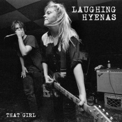 Виниловая пластинка Laughing Hyenas - That Girl: Live Recordings 1986 - 1994