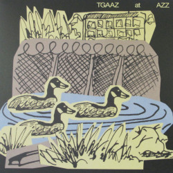 Виниловая пластинка Tgaaz (The Geese At Astra Zeneca) - Tgaaz At Azz