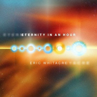 Виниловая пластинка Eric Whitacre - Eternity In An Hour (LP)