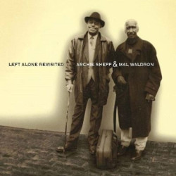 Виниловая пластинка Archie Shepp &amp; Mal Waldron - Left Alone Revisited (Европа, 2025)