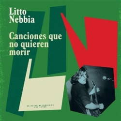 Виниловая пластинка Litto Nebbia - Canciones Que No Quieren Morir