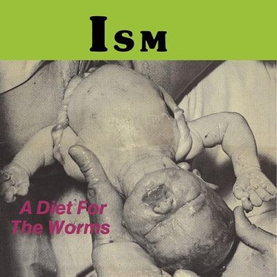 Виниловая пластинка Ism - A Diet For The Worms