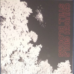 Виниловая пластинка Church Girls - Still Blooms