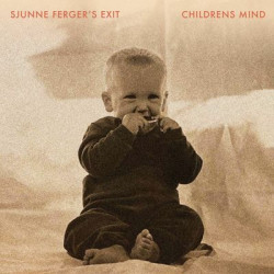 Виниловая пластинка Sjunne Fergers Exit - Childrens Mind