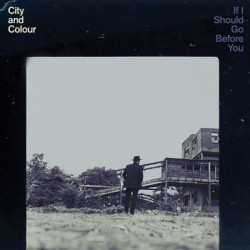 Виниловая пластинка City And Colour - If I Should Go Before You (1LP)