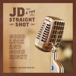 Виниловая пластинка JD &amp; The Straight Shot - Good Luck And Good Night