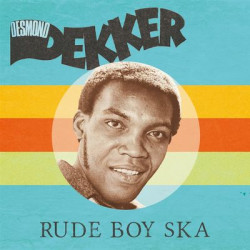Виниловая пластинка Desmond Dekker - Rude Boy Ska (LP)