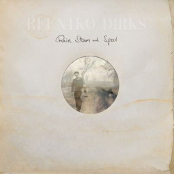 Виниловая пластинка Reentko Dirks - Rain, Steam and Speed