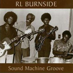 Виниловая пластинка R.L. Burnside - Sound Machine Groove