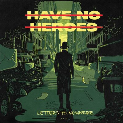 Виниловая пластинка Have No Heroes - Letters To Nowhere