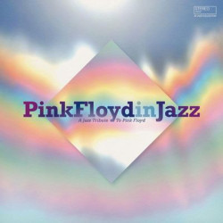 Виниловая пластинка Various Artists - Pink Floyd In Jazz - A Jazz Tribute To Pink Floyd