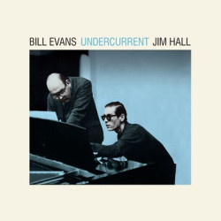 Виниловая пластинка Bill Evans &amp; Jim Hall - Undercurrent (Европа, 2023, лимитированное издание, 20th Century Masterworks)