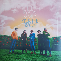 Виниловая пластинка The Byson Family - Kick The Traces (Extended Version)