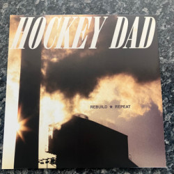 Виниловая пластинка Hockey Dad - Rebuild Repeat
