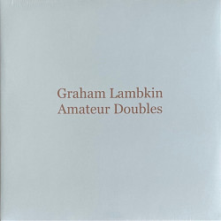 Виниловая пластинка Graham Lambkin - Amateur Doubles
