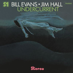 Виниловая пластинка Bill Evans &amp; Jim Hall - Undercurrent (Европа, 2024, специальное издание, SoundsGood Original Recordings)