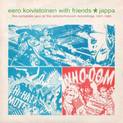 Виниловая пластинка Eero Koivistoinen - Jappa - The Complete Jazz At The Polytechnicum 1967-1968